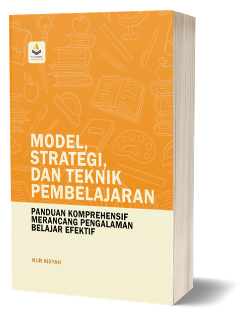 model-strategi-dan-teknik-pembelajaran-panduan-komprehenif-merancang-pengalaman-belajar-efektif