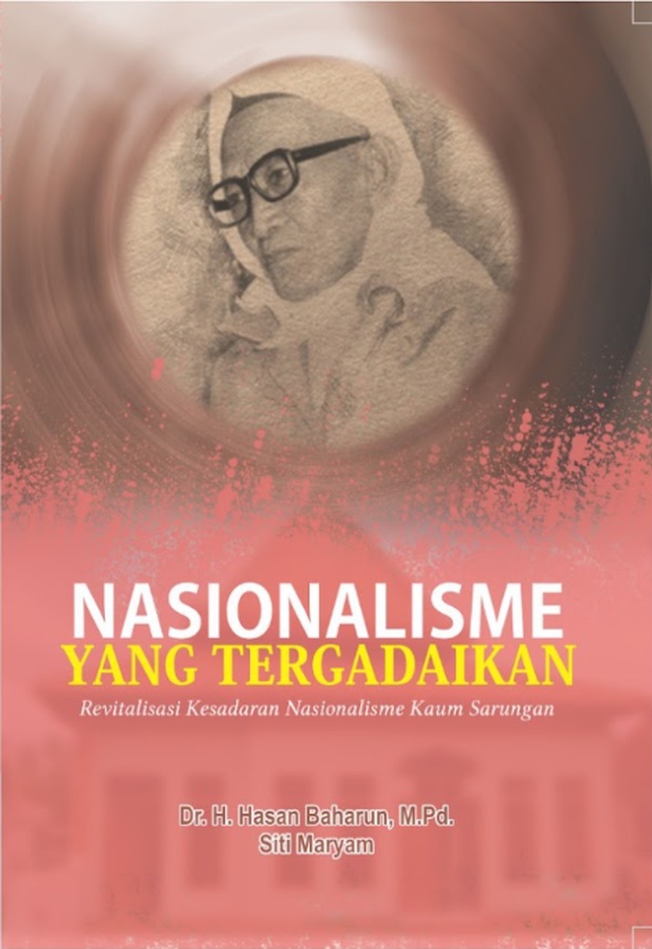 NASIONALISME YANG TERGADAIKAN: Revitalisasi Kesadaran Nasionalisme Kaum Sarungan
