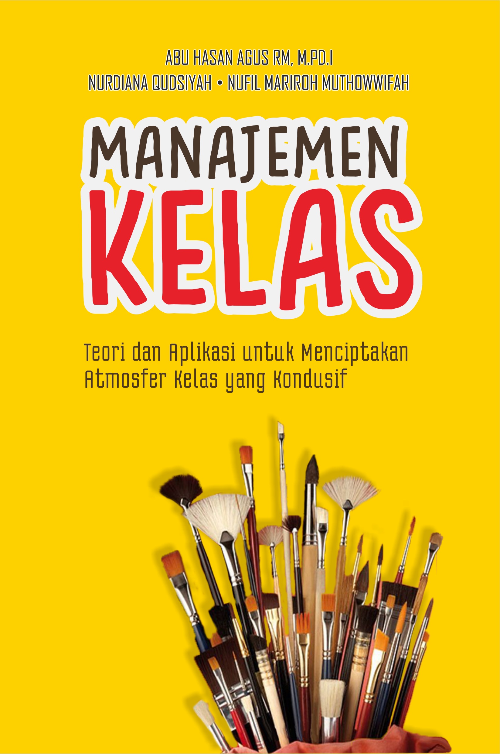 MANAJEMEN KELAS: Teori dan Aplikasi dalam Menciptakan Atmosfer Kelas yang Kondusif