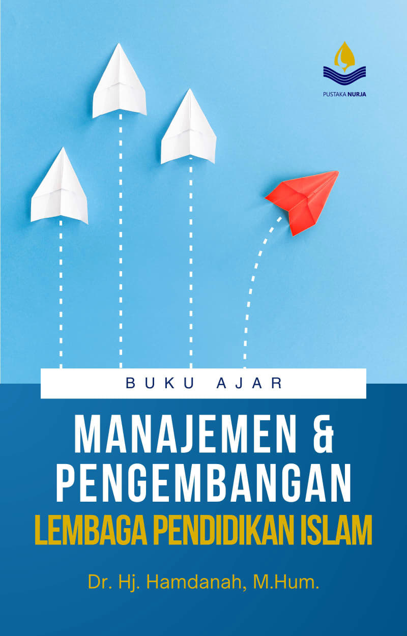Buku Ajar Manajemen dan Pengembangan Lembaga Pendidikan Islam