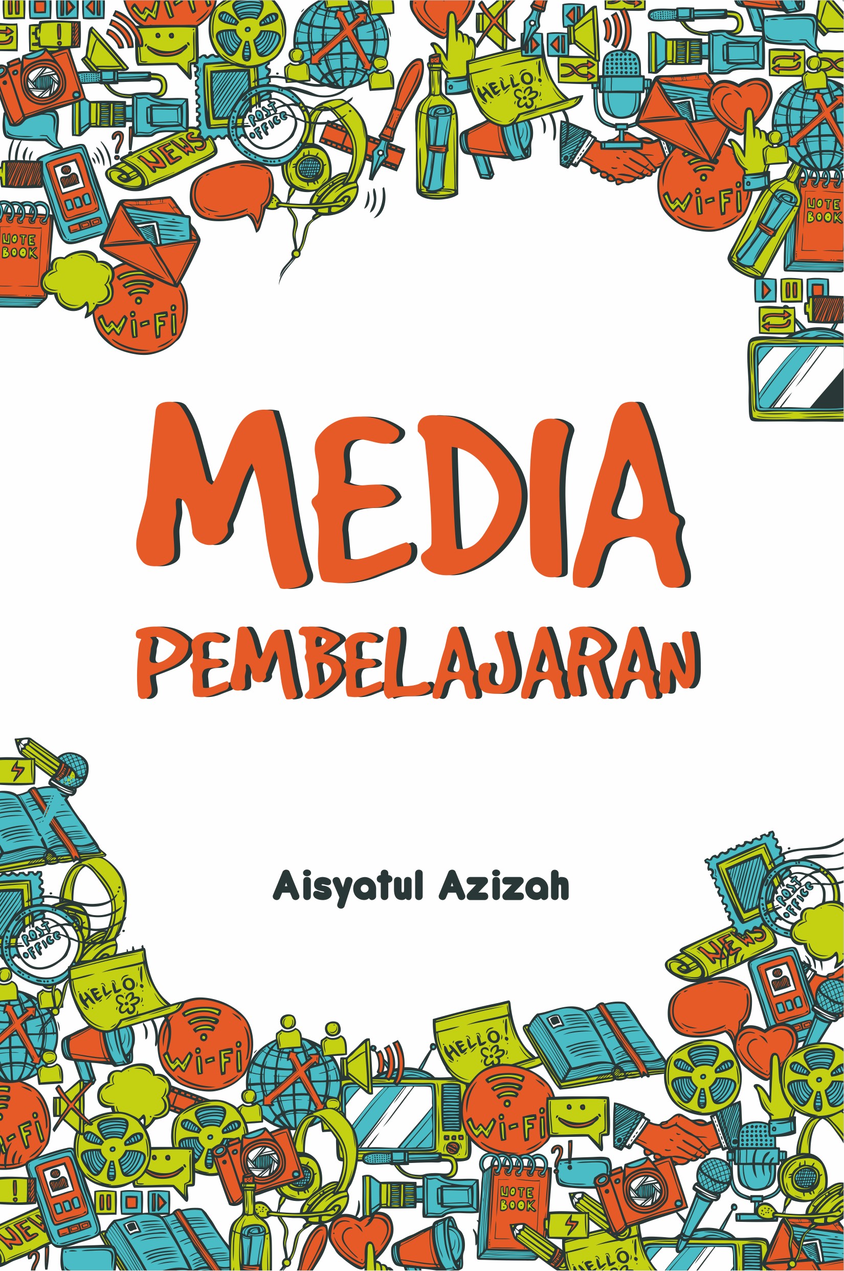 MEDIA PEMBELAJARAN: Fungsi, Pengembangan, Evaluasi