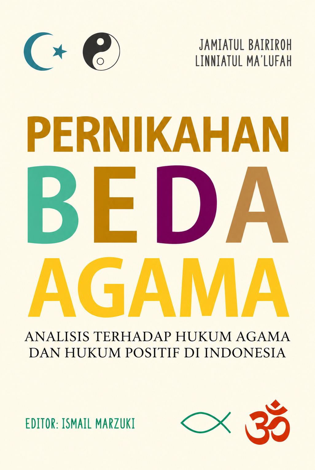 PERNIKAHAN BEDA AGAMA: ANALISIS TERHADAP HUKUM AGAMA DAN HUKUM POSITIF DI INDONESIA