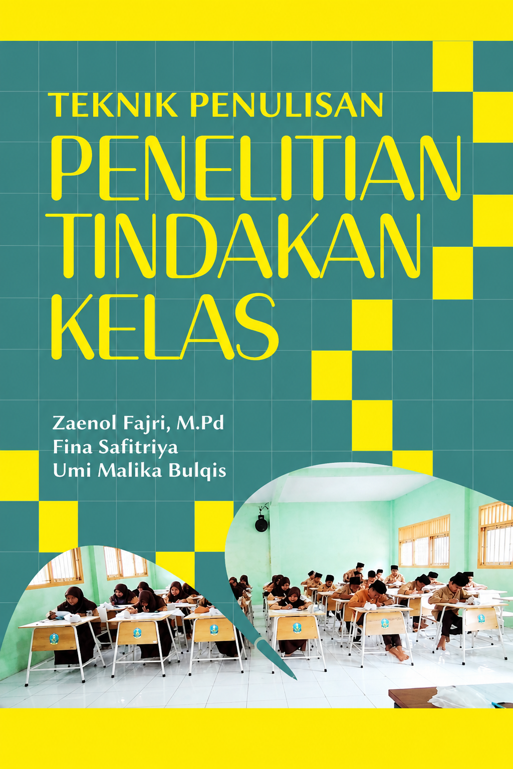 TEKNIK PENULISAN PENELITIAN TINDAKAN KELAS