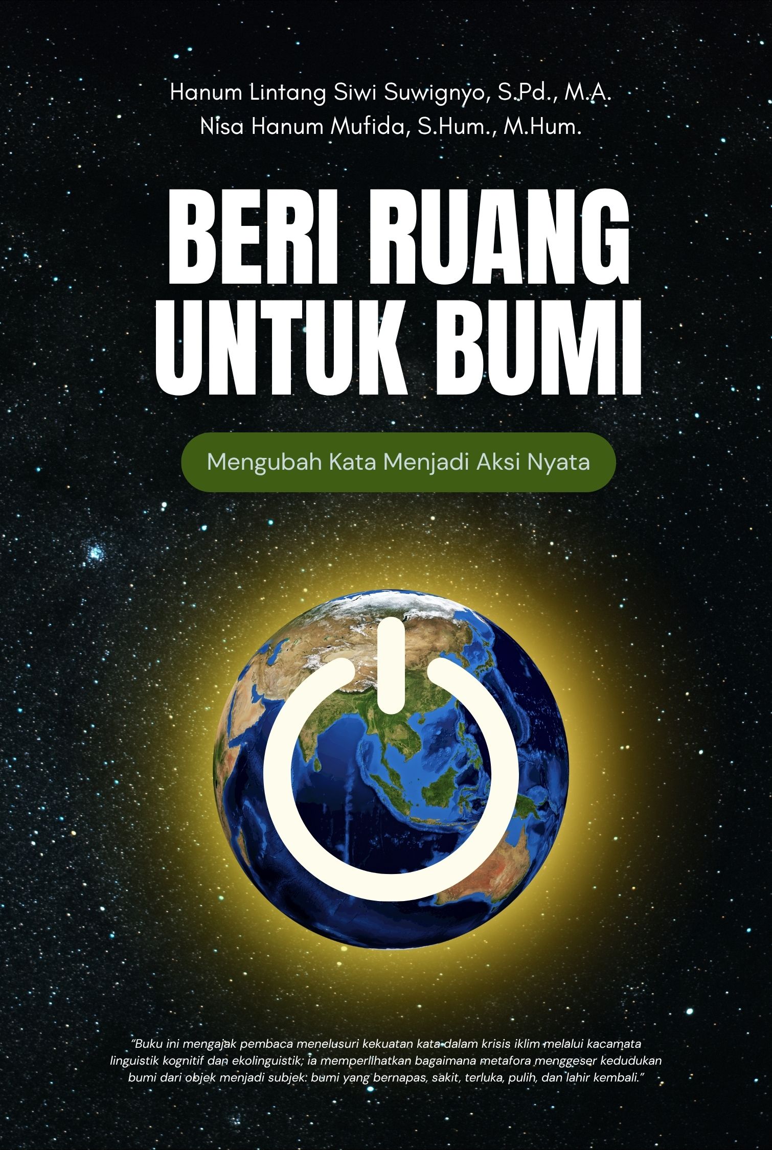 Beri Ruang untuk Bumi: Mengubah Kata Menjadi Aksi Nyata