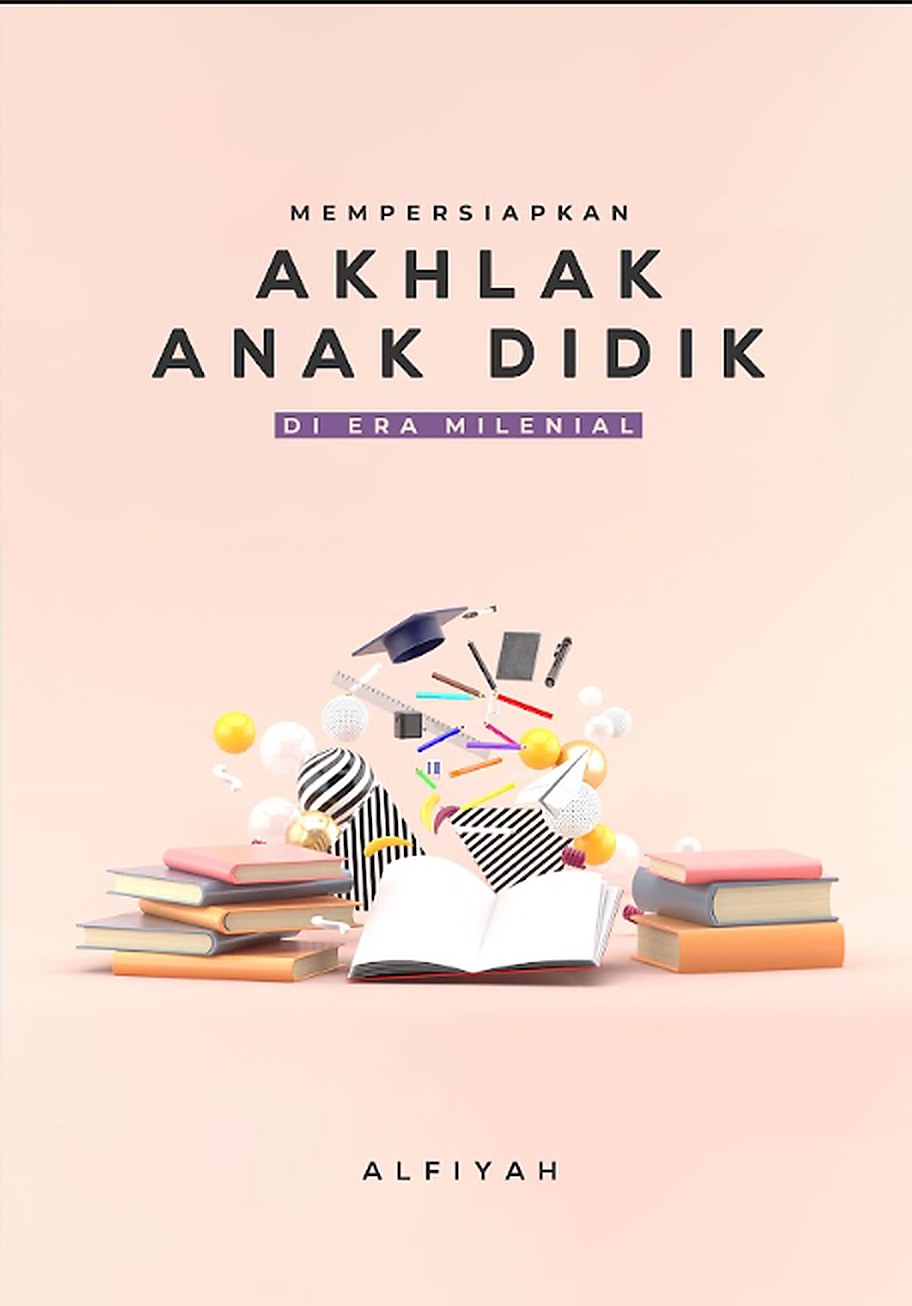 Mempersiapkan Akhlak Anak Didik di Era Milenial