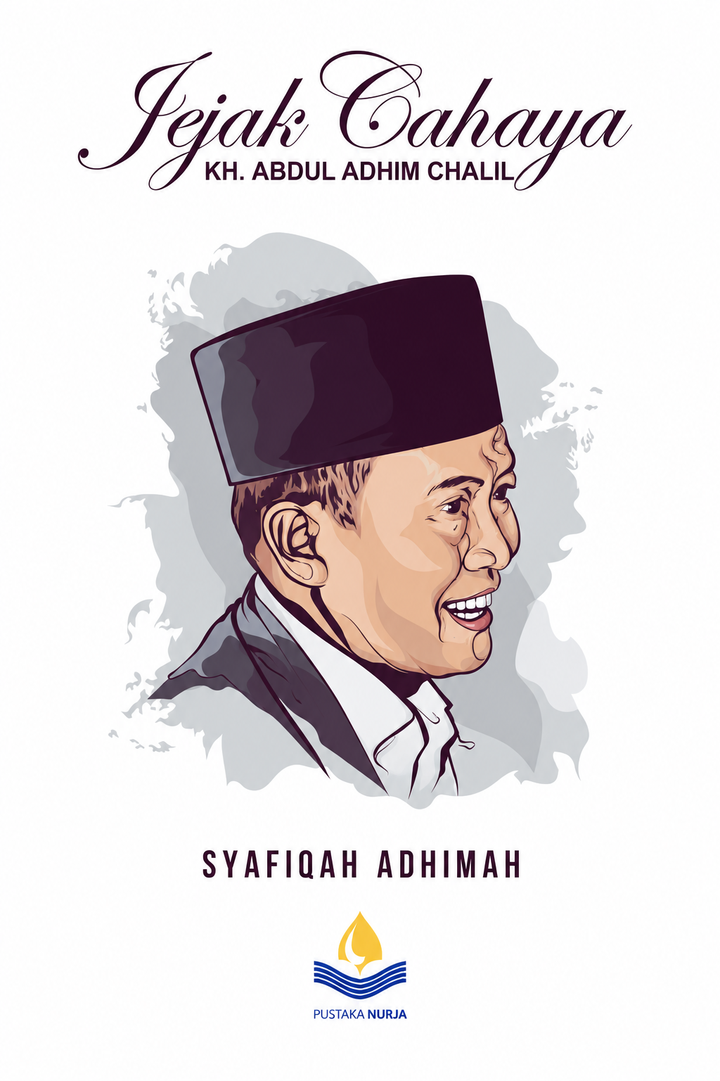 JEJAK CAHAYA KH. ABDUL ADHIM CHALIL