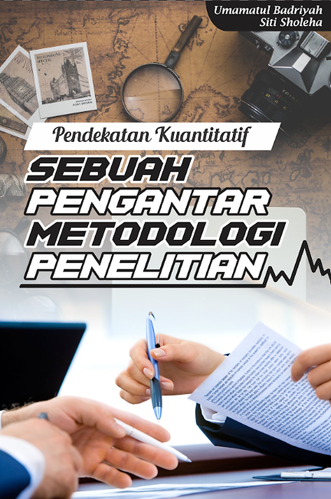 PENDEKATAN KUANTITATIF: Sebuah Pengantar Metodologi Penelitian
