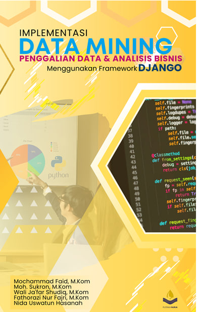 Implementasi Data Mining dalam Penggalian Data dan Analisis Bisnis dengan Menggunakan Framework Django