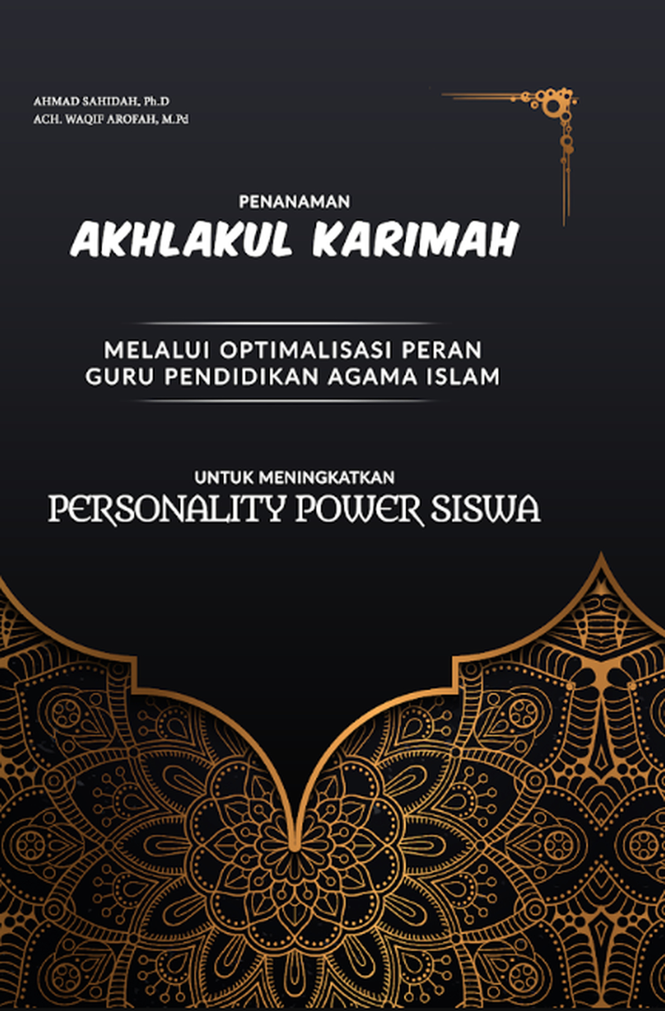 PENANAMAN AKHLAQUL KARIMAH MELALUI OPTIMALISASI PERAN GURU PENDIDIKAN AGAMA ISLAM UNTUK MENINGKATKAN PERSONALITY POWER SISWA