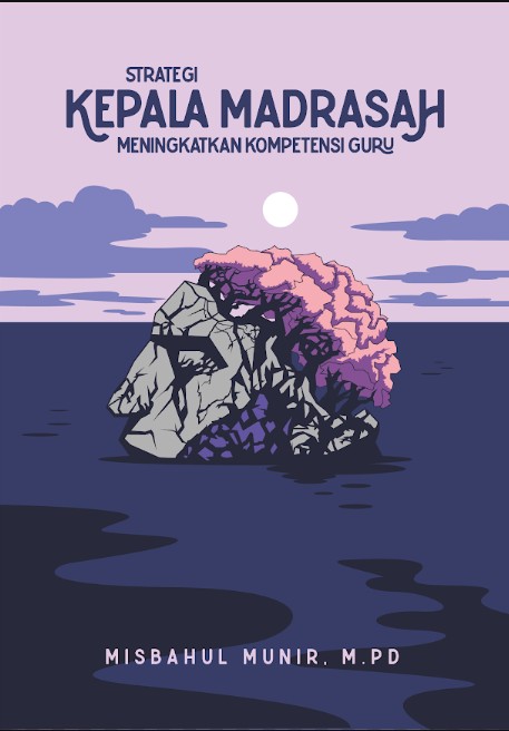 STRATEGI KEPALA MADRASAH MENINGKATKAN KOMPETENSI GURU