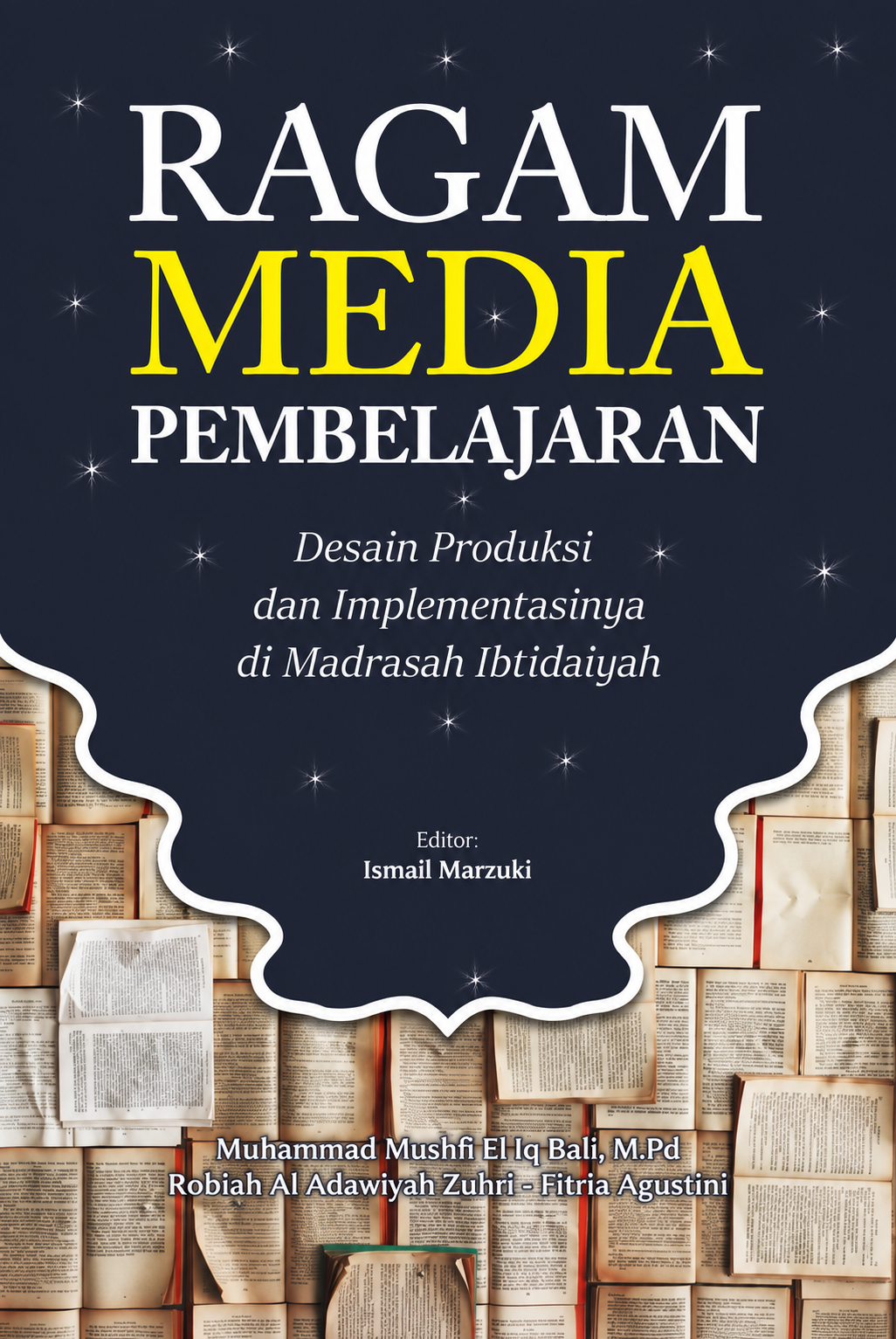 RAGAM MEDIA PEMBELAJARAN: Desain Produksi dan Implementasinya di Madrasah Ibtidaiyah