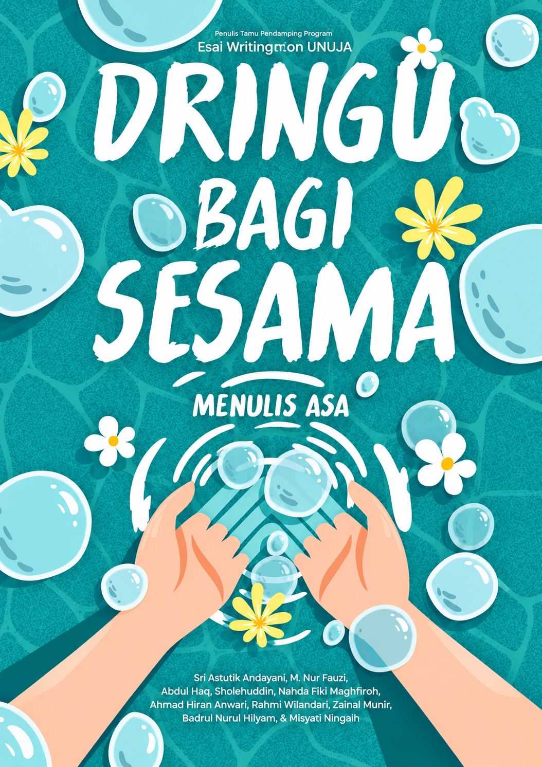 MENULIS ASA: DRINGU BAGI SESAMA. Kumpulan Tulisan Pemenang Kompetisi Esai Writingthon UNUJA