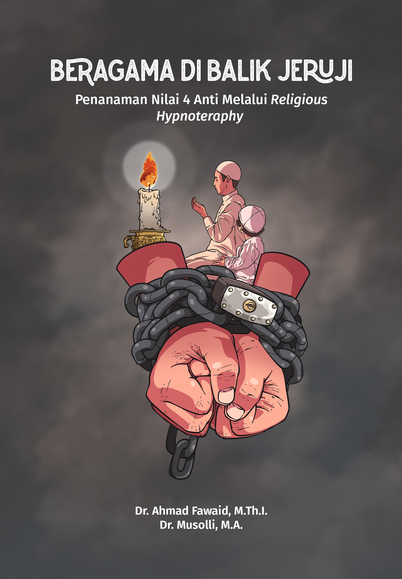 RANSFORMASI RELIGIUS DI PENJARA: Pendekatan Hypnotherapy dalam Internaliasi Nilai 4 Anti
