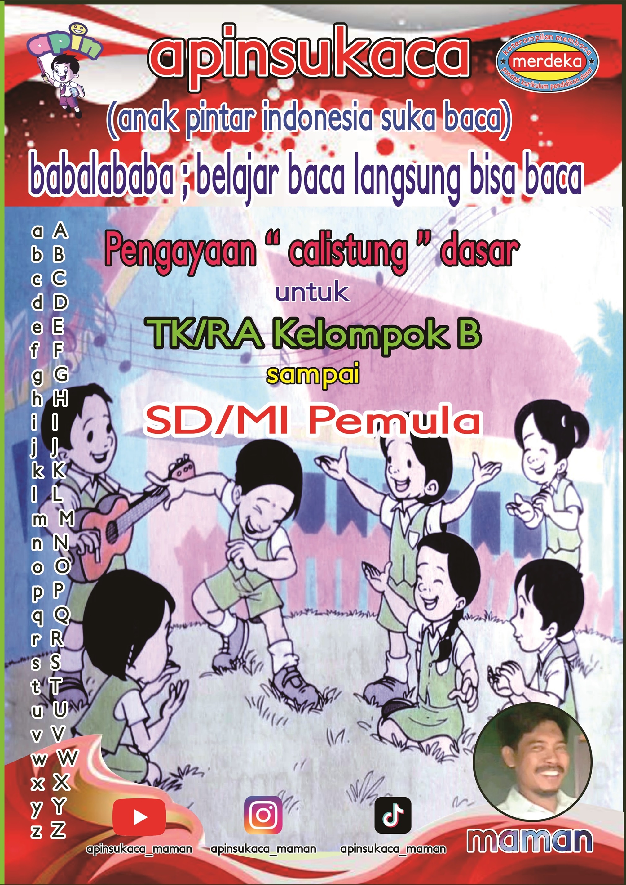 Apinsukaca (anak pintar indonesia suka baca) babalababa; belajar baca langsung bisa baca
