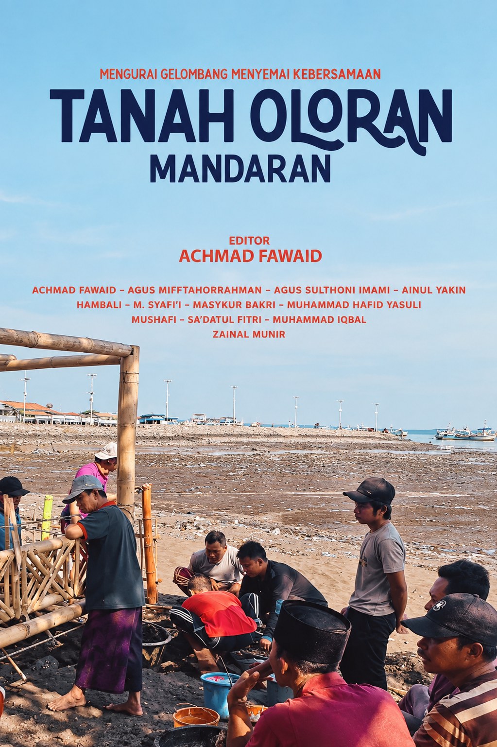 TANAH OLORAN MANDARAN: MENGURAI GELOMBANG, MENYEMAI KEBERSAMAAN