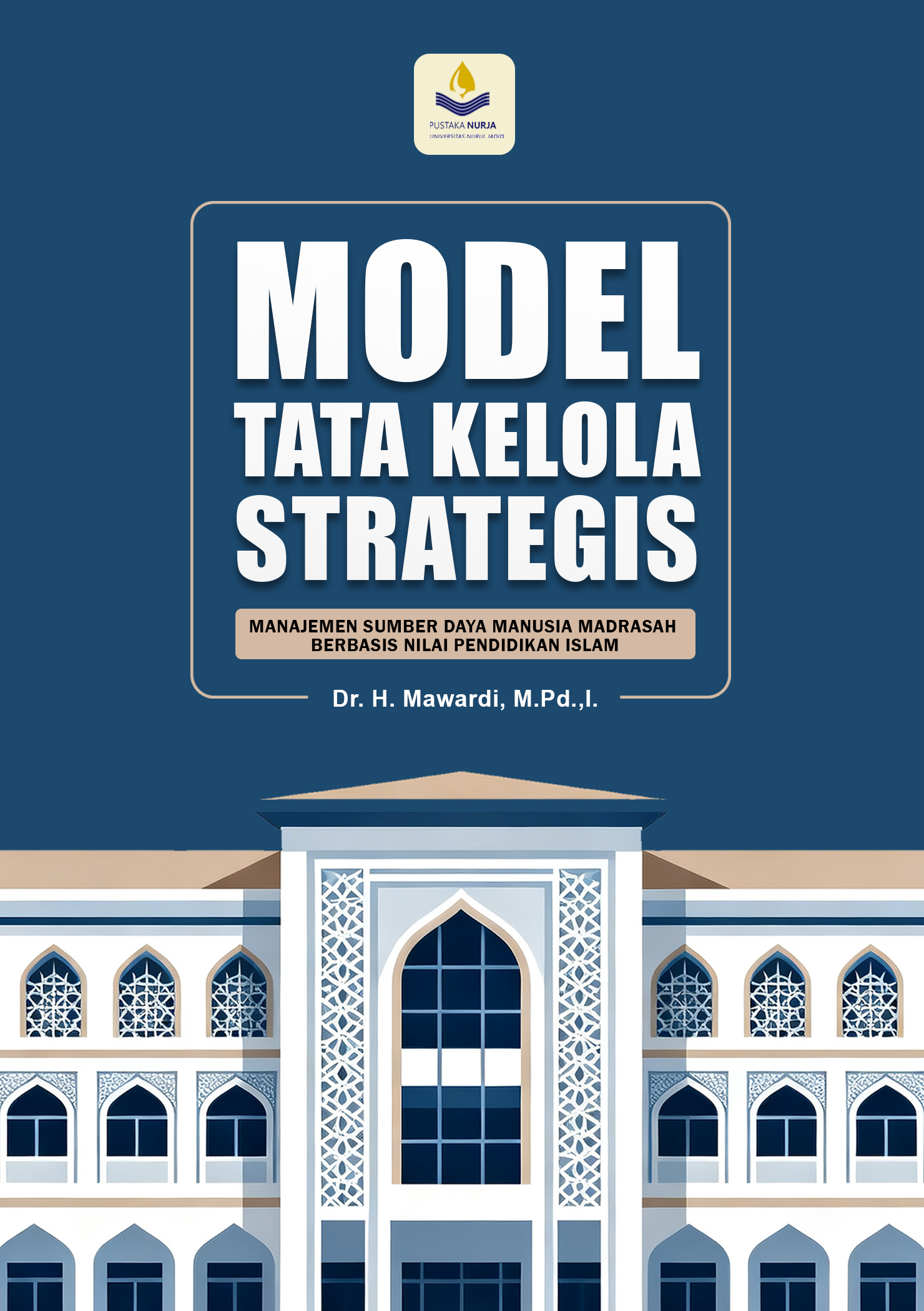 MODEL TATA KELOLA STRATEGIS MANAJEMEN SUMBER DAYA MANUSIA MADRASAH BERBASIS NILAI PENDIDIKAN ISLAM