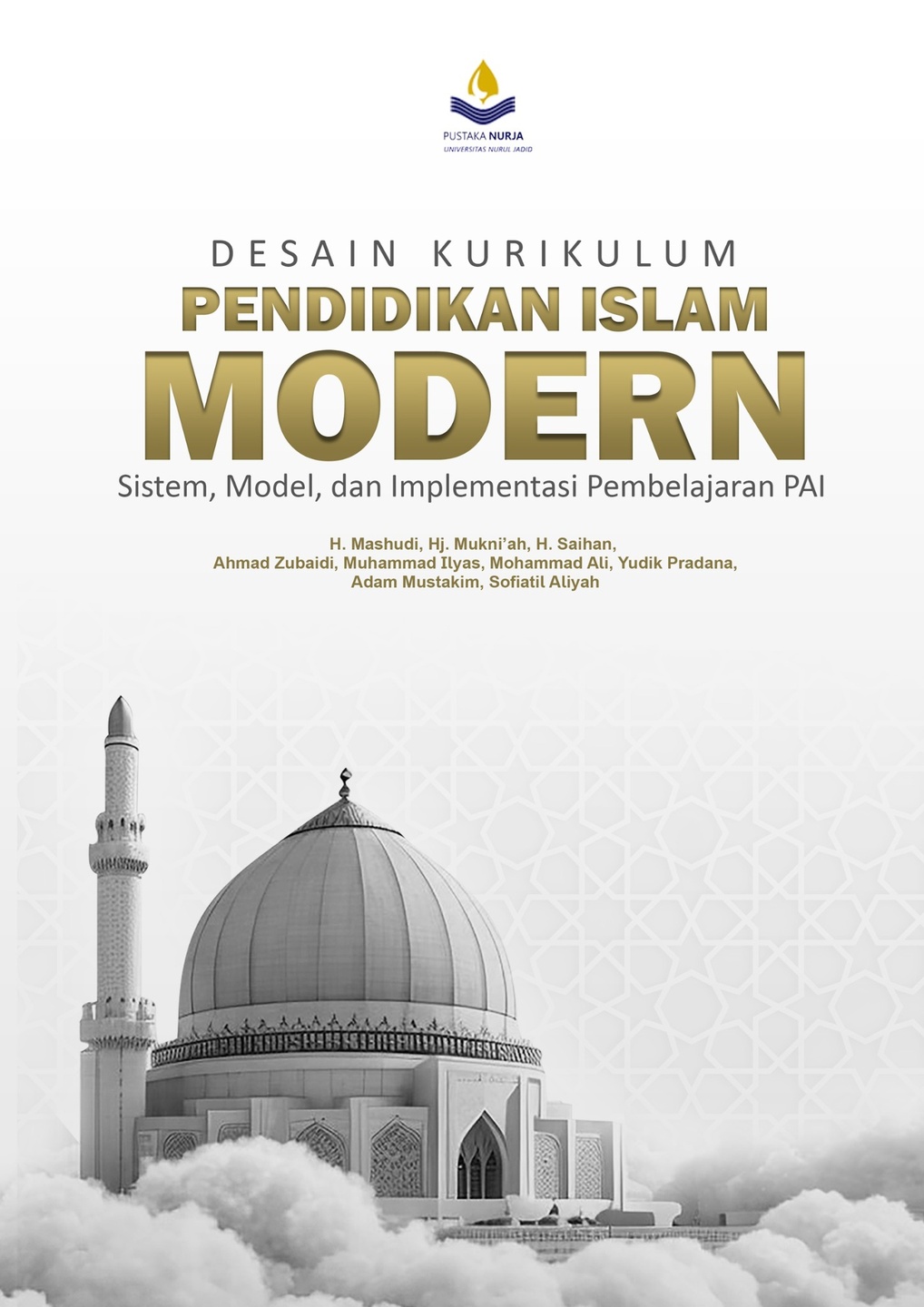 Desain Kurikulum Pendidikan Islam Modern: Sistem, Model, dan Implementasi Pembelajaran PAI